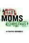 A Bad Moms Christmas - Poster
