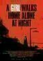 A Girl Walks Home Alone at Night - Plakat