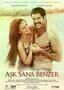 Ask Sana Benzer - Plakat