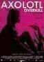 Axolotl Overkill - Poster