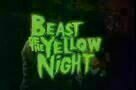 Beast of the Yellow Night - Trailer