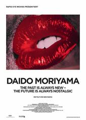 Daido Moriyama - The Past Is Always New, The Future Is Always Nostalgic