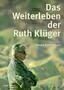 Das Weiterleben der Ruth Klueger - Plakat