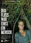 Der Fluss war einst ein Mensch - Plakat