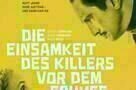 Die Einsamkeit des Killers vor dem Schuss - Poster