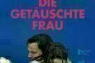 Die Getauschte Frau - Plakat