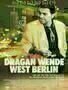 Dragan Wende - West Berlin - Plakat