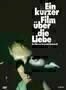 Ein kurzer Film über die Liebe