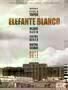 Elefante Blanco - Poster