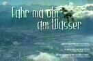 Fahr ma obi am Wasser - Poster