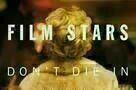 Film Stars Don t Die in Liverpool - Poster