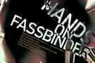 Hands on Fassbinder-001 01