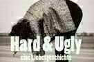 Hard   Ugly - Eine Liebesgeschichte - Poster