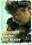 I Dreamt Under the Water