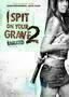 I Spit on Your Grave 2 - Poster
