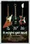 It Might Get Loud - Poster