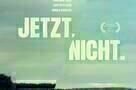 Jetzt Nicht - Poster