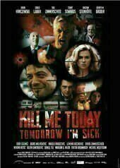 Kill Me Today, Tomorrow I'm Sick!