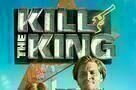 Kill the King - Plakat
