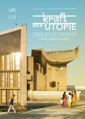 Kraft der Utopie - Leben mit Le Corbusier in Chandigarh