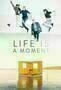 Life is a Moment - Plakat