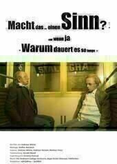 Does it make any sense? -and if it does- why does it take so long?Macht das alles einen Sinn? - und wenn ja - Warum dauert es so lange?2018