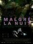 Malgre la nuit - Poster