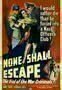 None Shall Escape - Poster