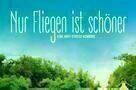 Nur Fliegen ist schoener - Plakat