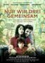 Nur wir drei gemeinsam - Plakat