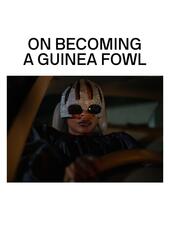 On Becoming a Guinea Fowl