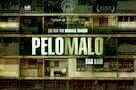 Pelo Malo - Plakat