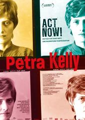 Petra Kelly - Act Now!