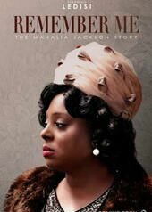 Remember Me: The Mahalia Jackson Story