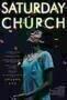 Saturday Church - Poster