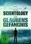 Scientology- Ein Glaubensgefa  ngnis - Plakat Scientology- Ein Glaubensgefa  ngnis - Plakat
