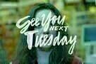 See You Next Tuesday