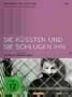 Sie kuessten und sie schlugen ihn
