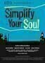 Simplify your Soul - Plakat