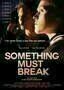 Something Must Break - Plakat