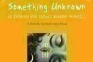 Something Unknown - Poster