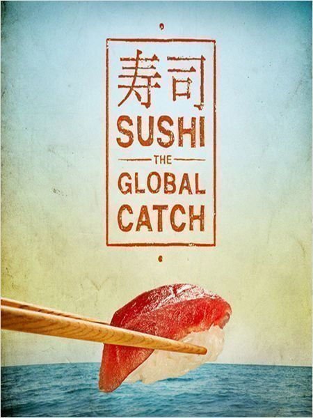 Sushi - The Global Catch - Poster