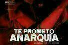 Te Prometo Anarquia - Poster