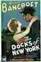 The Docks of New York - Poster