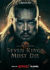 The Last Kingdom: Seven Kings Must Die