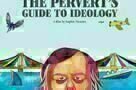 The Pervert s Guide to Ideology - Poster