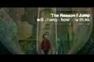 The Reason I Jump - Trailer