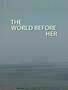 The World Before Her - Poster