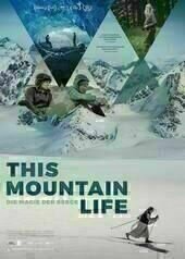 This Mountain Life - Die Magie der Berge