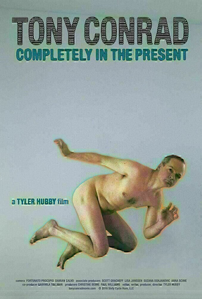Tony Conrad - Completely in the Present - Poster